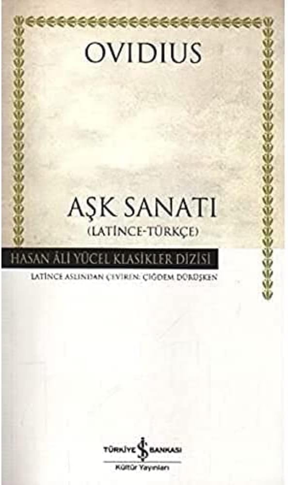 Aşk Sanatı: (Latince - Türkçe)
