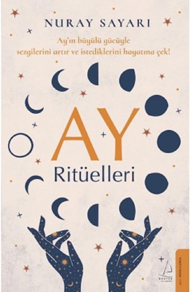 Ay Ritüelleri: Ay’ın Büyülü Gücüyle Sezgilerini Artır ve İstediklerini Hayatına Çek