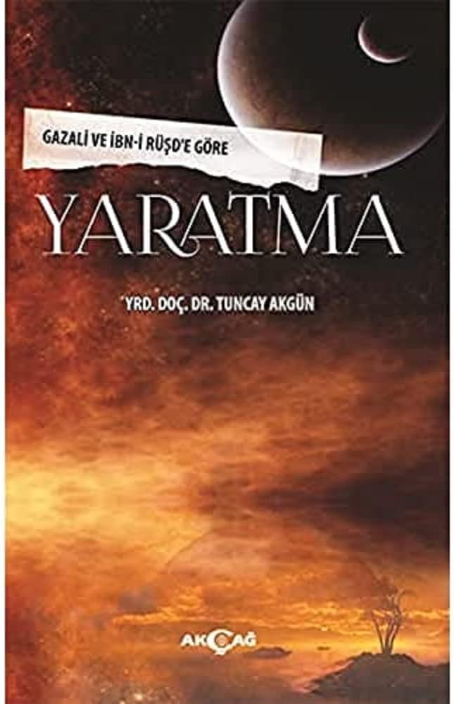 Yaratma: Gazali ve İbn-i Rüşd'e Göre