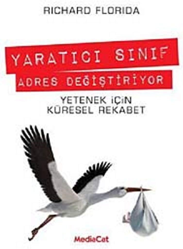 Yaratıcı Sınıf Adres Değiştiriyor: Yetenek İçin Küresel Rekabet