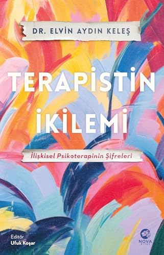 Terapistin İkilemi - İlişkisel Psikoterapinin Şifreleri
