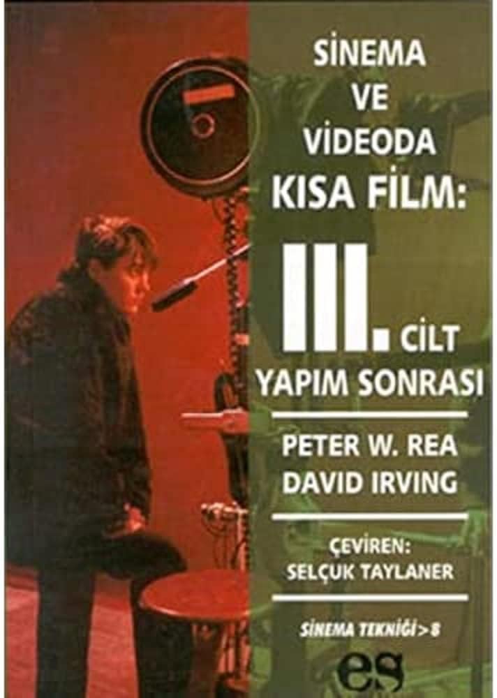 SİNEMA VE VİDEODA KISA FİLM 3: Yapım Sonrası