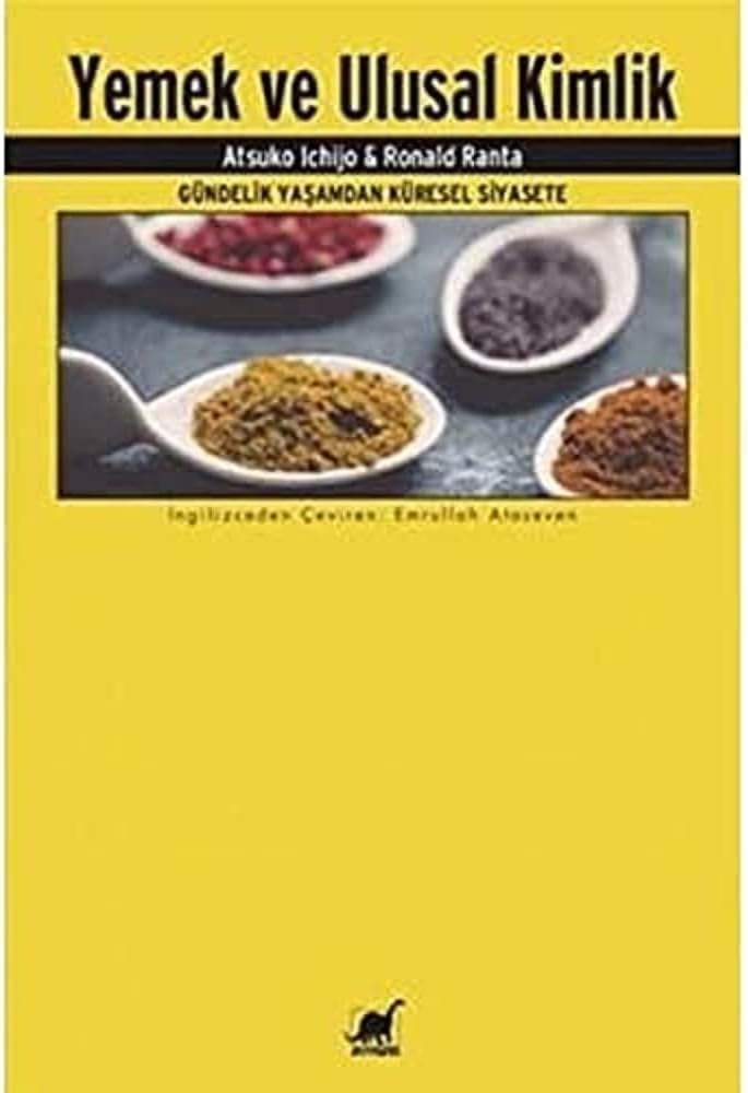 Yemek ve Ulusal Kimlik: Gündelik Yaşamdan Küresel Siyasete