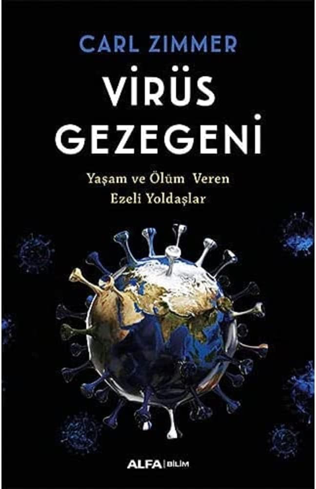 Virüs Gezegeni: Yaşam ve Ölüm Veren Ezeli Yoldaşlar