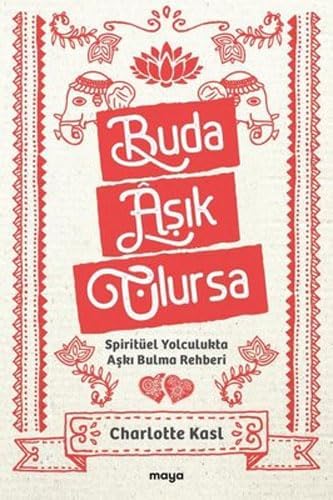 Buda Aşık Olursa: Spiritüel Yolculukta Aşkı Bulma Rehberi