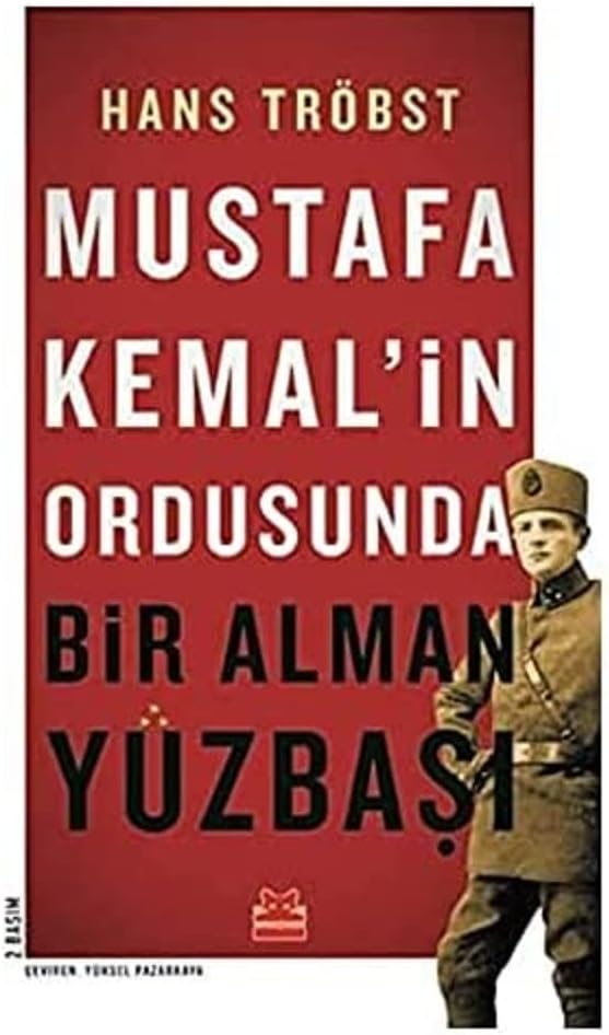Mustafa Kemal’in Ordusunda Bir Alman Yüzbaşı