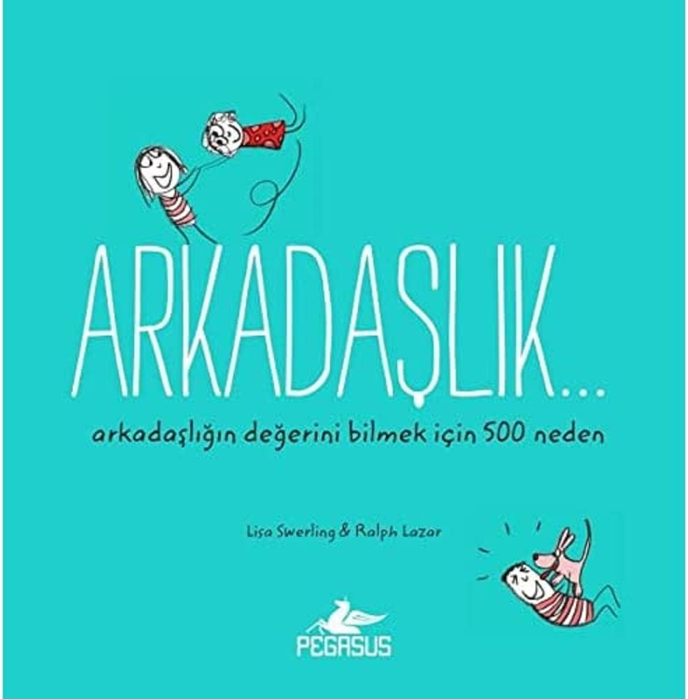 Arkadaşlık... Arkadaşlığın Değerini Bilmek İçin 500 Neden