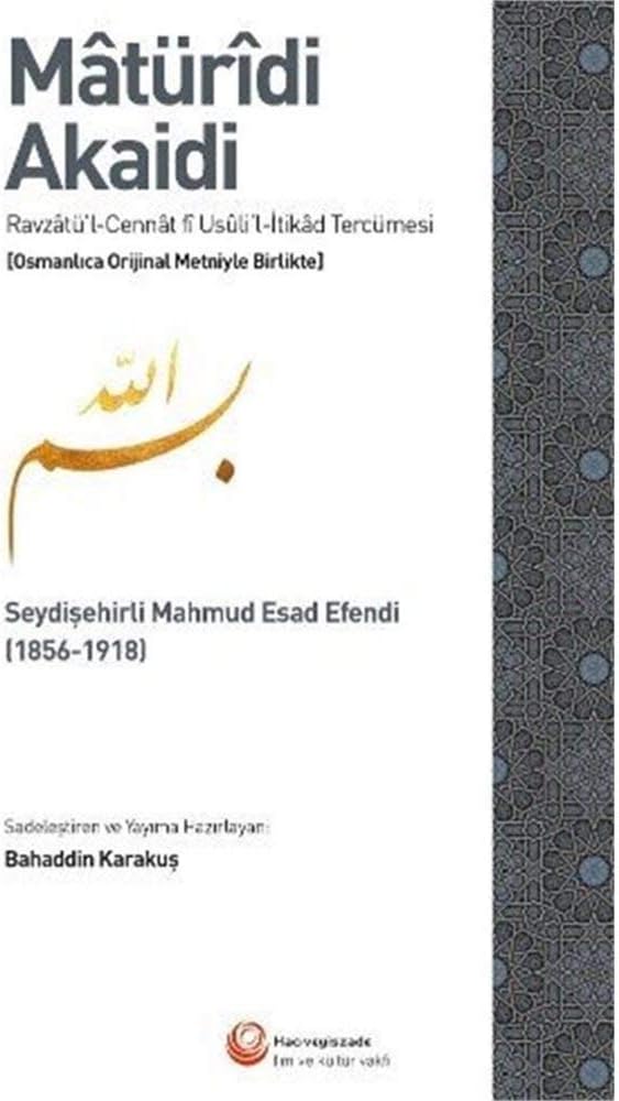 Maturidi Akaidi (Osmanlıca Orijinal Metniyle Birlikte): Seydişehirli Mahmud Esad Efendi 1856-1918