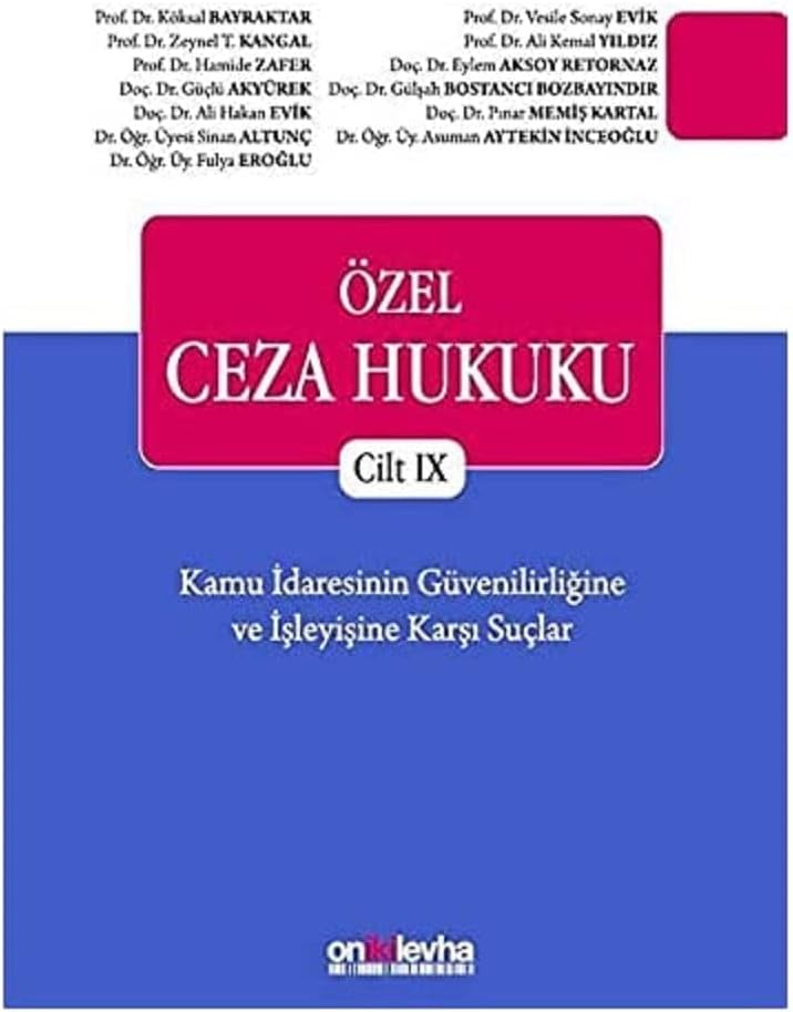Özel Ceza Hukuku Cilt 9: Kamu İdaresinin Güvenilirliğine ve İşleyişine Karşı Suçlar