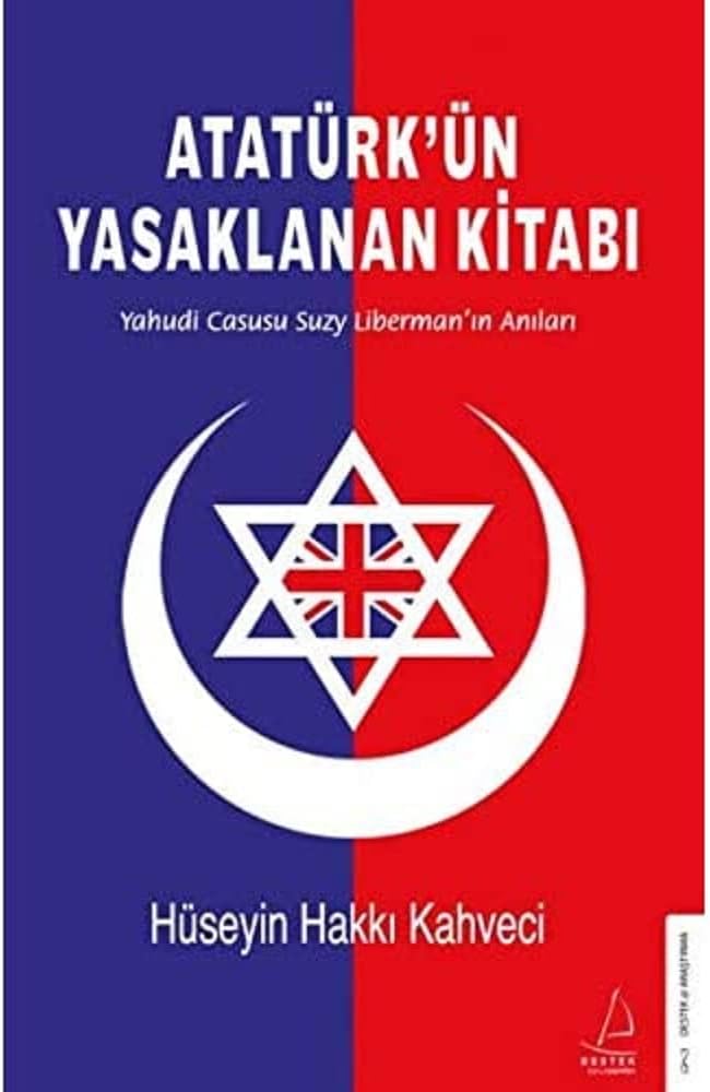 Atatürk’ün Yasaklanan Kitabı: Yahudi Casusu Suzy Liberman’ın Anıları
