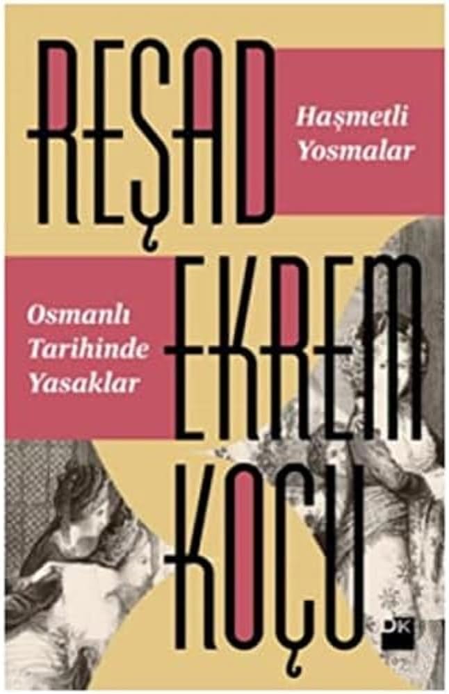 Haşmetli Yosmalar - Osmanlı Tarihinde Yasaklar