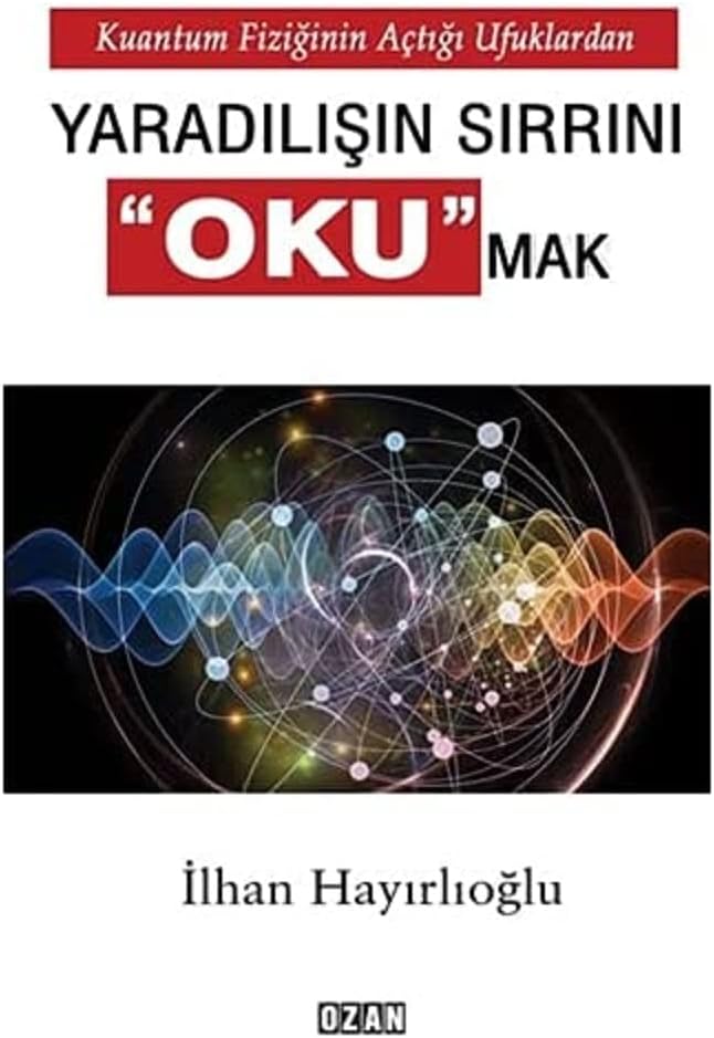 Yaradılışın Sırrını: Kuantum Fiziğinin Açtığı Ufuklardan