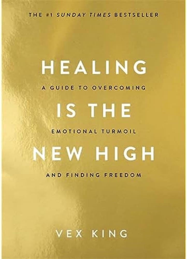 Healing Is the New High: A Guide to Overcoming Emotional Turmoil and Finding Freedom: A Guide to Overcoming Emotional Turmoil and Finding Freedom: THE #1 SUNDAY TIMES BESTSELLER