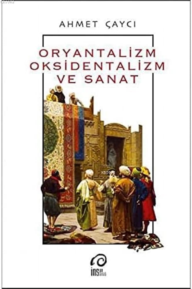 Oryantalizm Oksidentalizm ve Sanat