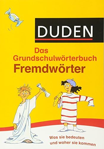Das Grundschulwörterbuch : Fremdwörter - Duden