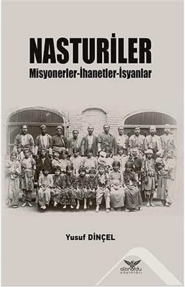 Nasturiler: Misyonerler-İhanetler-İsyanlar