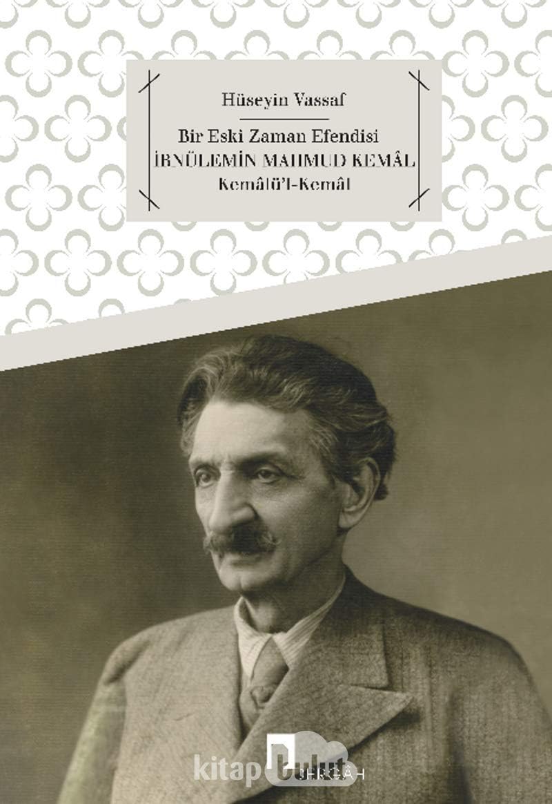 Bir Eski Zaman Efendisi İbnülemin Mahmud Kemal Kemalü'l-Kemal