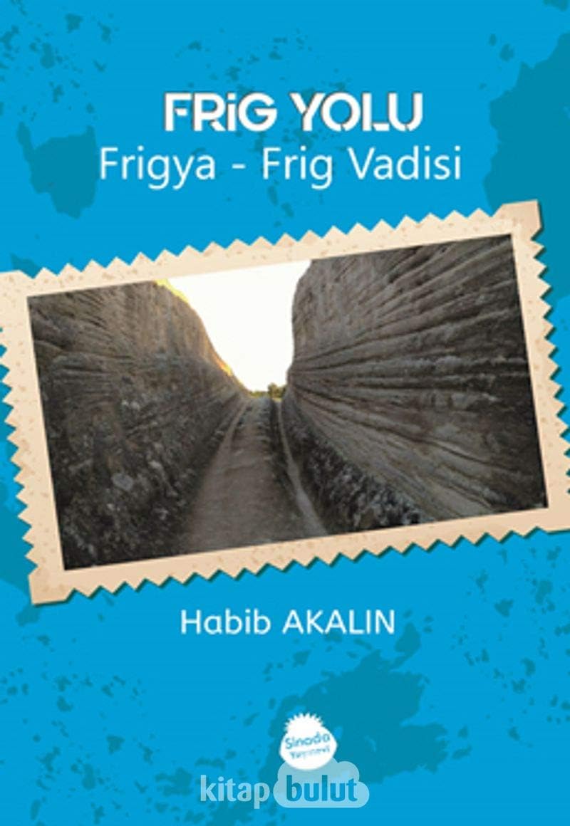 Frig Yolu: Frigya - Frig Vadisi