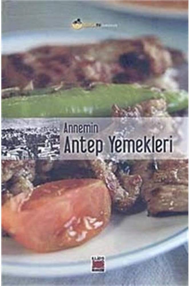 ANNEMİN ANTEP YEMEKLERİ CİLTLİ