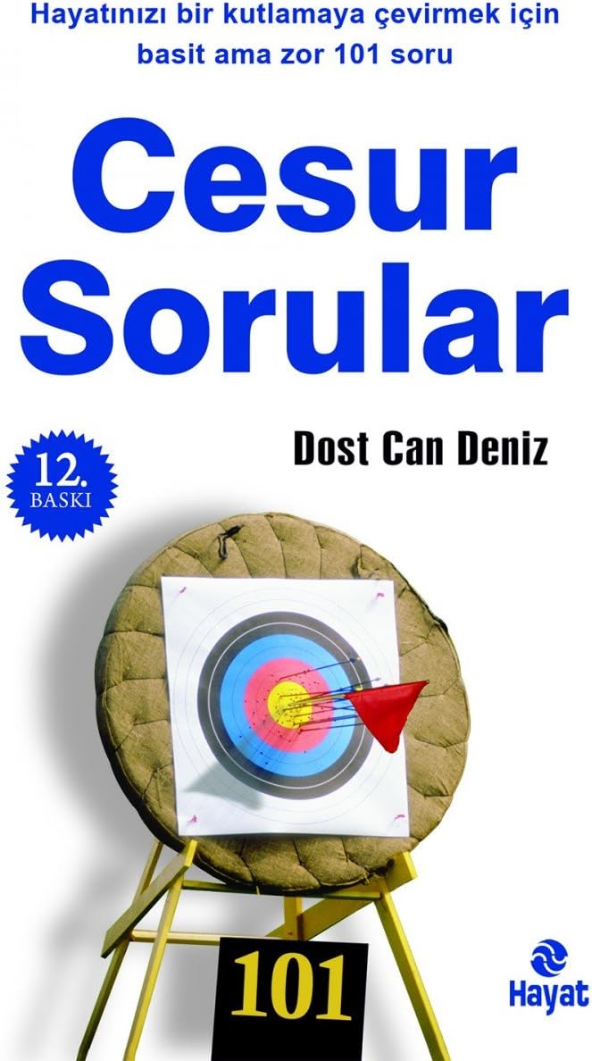 Cesur Sorular: Hayatınızı Bir Kutlamaya Çevirmek İçin Basit Ama Zor 101 Soru