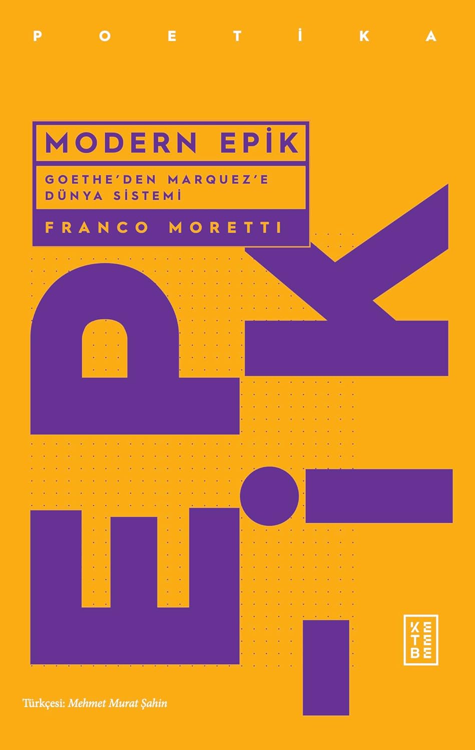 Modern Epik: Goethe’den Marquez’e Dünya Sistemi