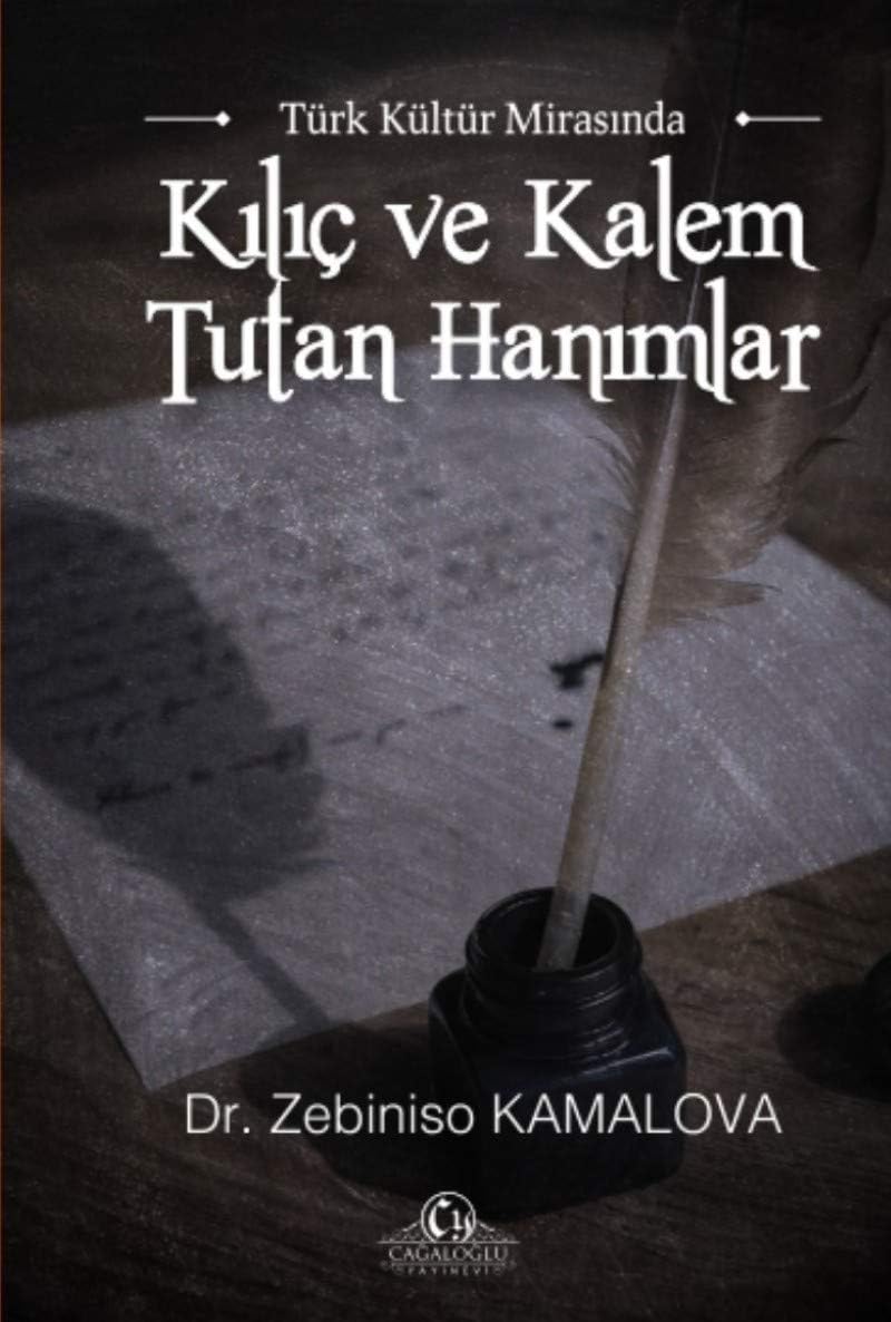 Türk Kültür Mirasında Kılıç ve Kalem Tutan Hanımlar