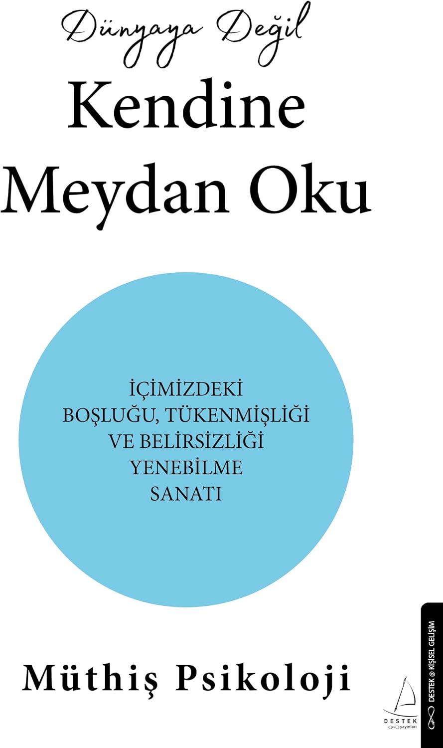 Dünyaya Değil Kendine Meydan Oku