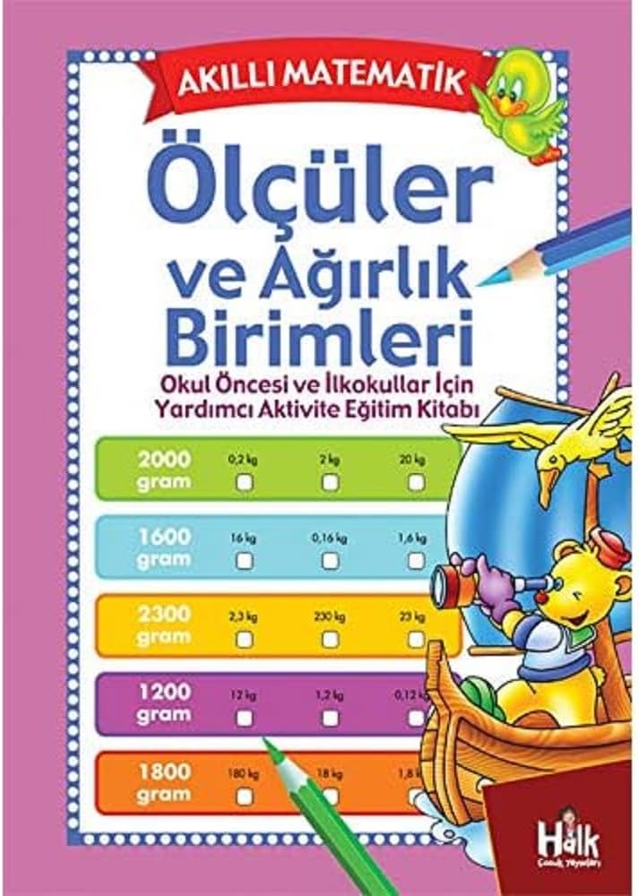Akıllı Matematik - Ölçüler ve Ağırlık Birimleri: Okul Öncesi ve İlkokullar İçin Yardımcı Aktivite Eğitim Kitabı
