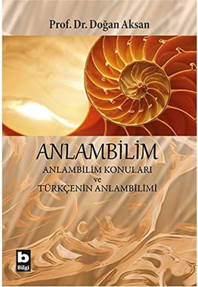 Anlambilim: Anlambilim Konuları ve Türkçenin Anlambilimi