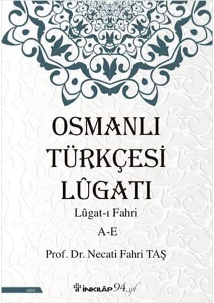 Osmanlı Türkçesi Lügatı : Lügatı Fahri A - E