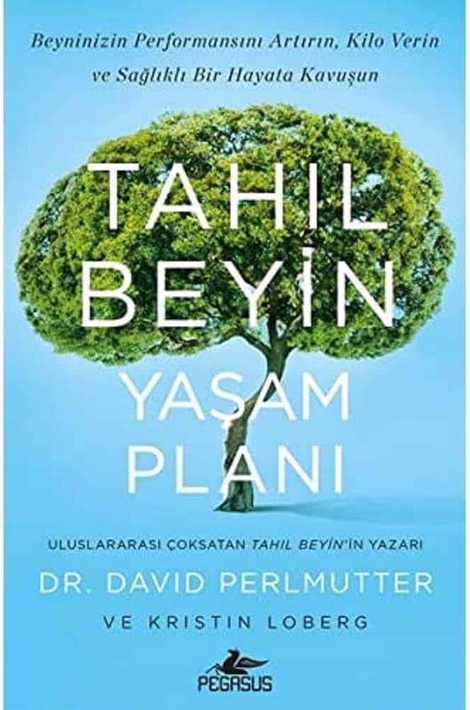 Tahıl Beyin Yaşam Planı: Beyninizin performansını artırın. Kilo verin ve sağlıklı bir hayata kavuşun