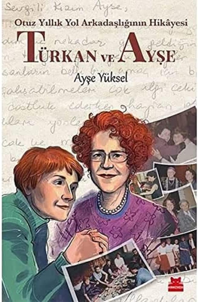 Türkan ve Ayşe: Otuz Yıllık Yol Arkadaşlığının Hikaye: Otuz Yıllık Yol Arkadaşlığının Hikayesi