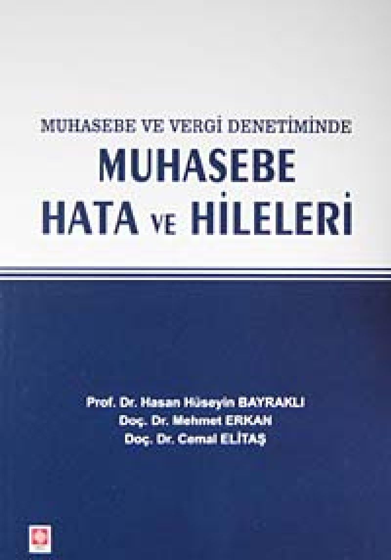 MUHASEBE HATA VE HİLELERİ: Muhasebe ve Vergi Denetiminde
