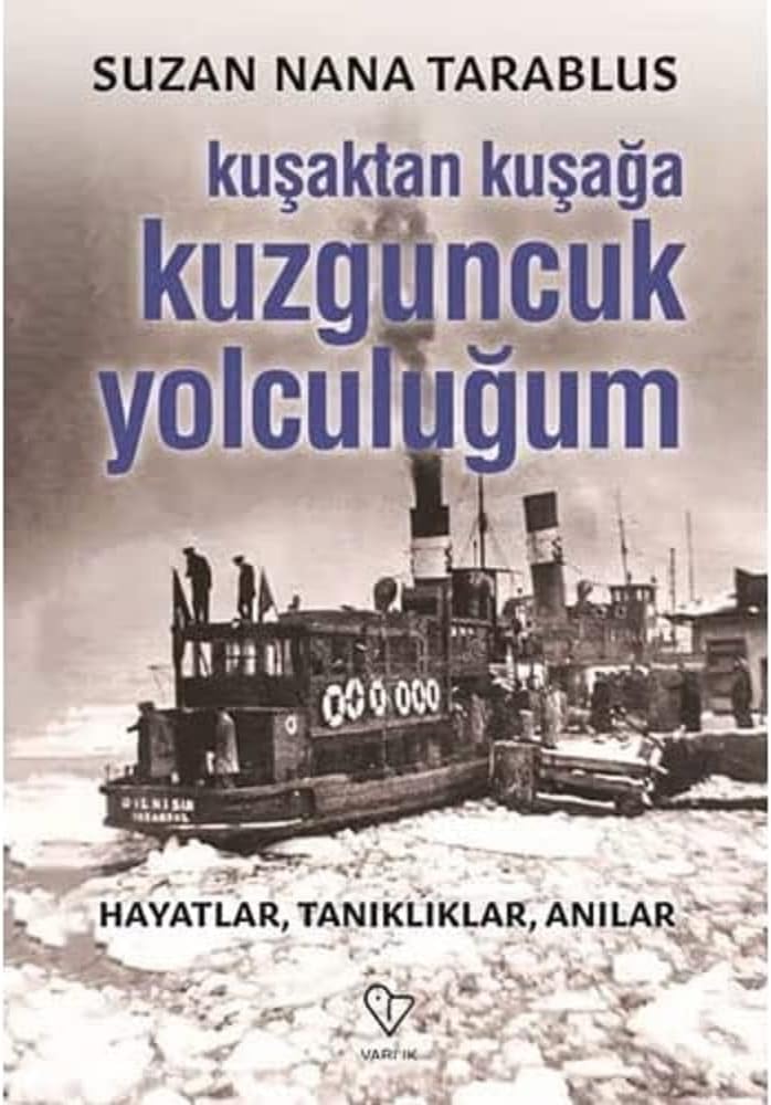 Kuşaktan Kuşağa Kuzguncuk Yolculuğum: Hayatlar, Tanıklıklar, Anılar