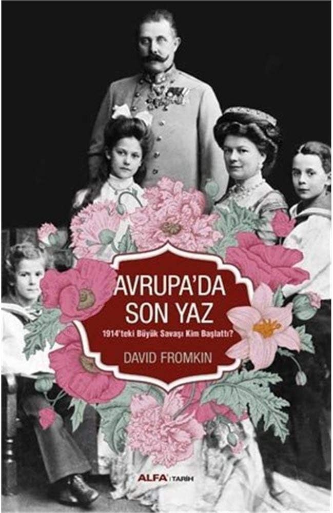 Avrupa'da Son Yaz: 1914'teki Büyük Savaşı Kim Başlattı? : 1914'teki Büyük Savaşı Kim Başlattı?