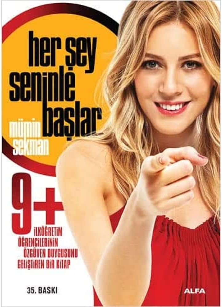 Her Şey Seninle Başlar 9+: İlköğretim Öğrencilerinin Özgüven Duygusunu Geliştiren Bir Kitap