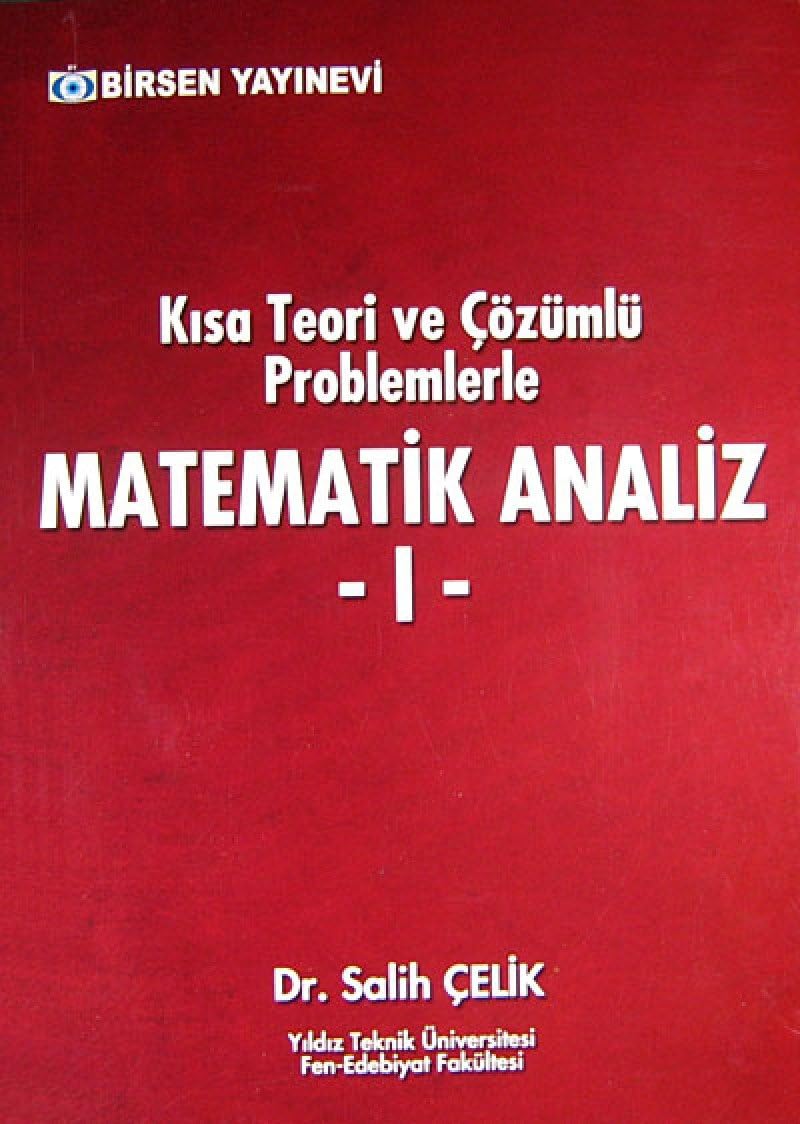 Matematik Analiz - 1: Kısa Teori ve Çözümlü Problemlerle