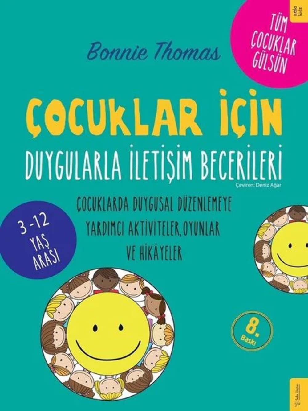 Çocuklar İçin Duygularla İletişim Becerileri: Çocuklarda Duygusal Düzenlemeye Yardımcı Aktiviteler, Oyunlar ve Hikayeler