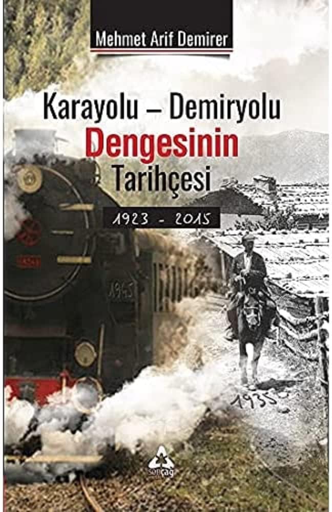 Karayolu - Demiryolu Dengesinin Tarihçesi 1923 - 2015