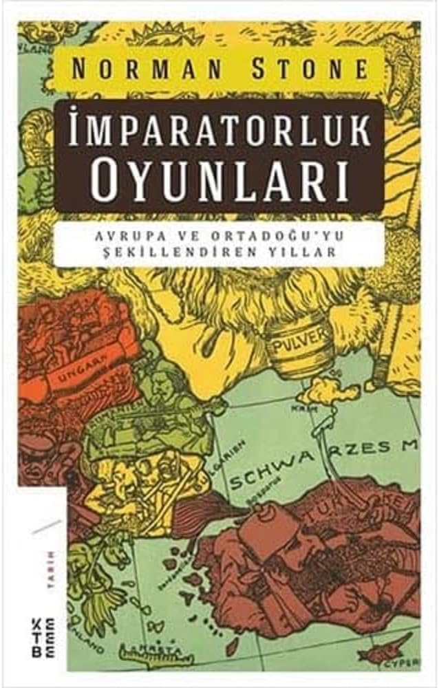 İmparatorluk Oyunları: Avrupa ve Ortadoğu'yu Şekillendiren Yıllar: Avrupa ve Ortadoğu'yu Şekillendiren Yıllar