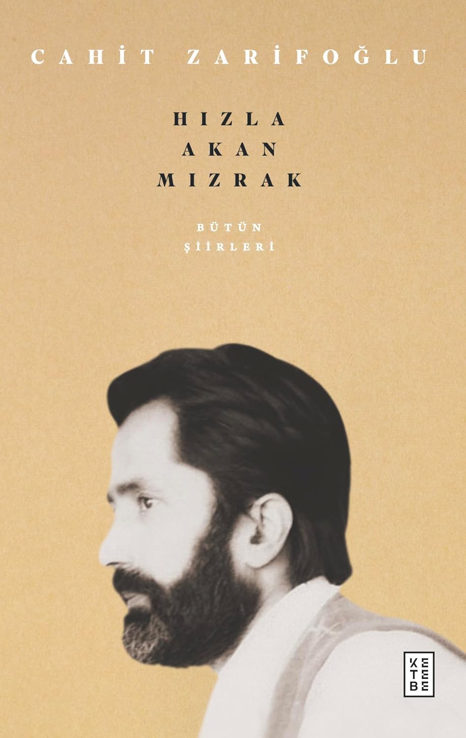 Bütün Şiirleri - Hızla Akan Mızrak