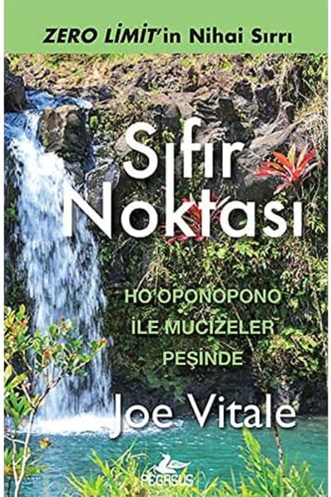 Sıfır Noktası: Ho'oponopono ile Mucizeler Peşinde