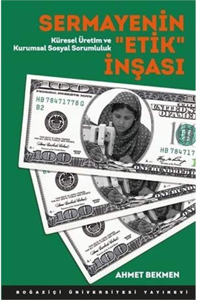 Sermayenin Etik İnşası: Küresel Üretim ve Kurumsal Sosyal Sorumluluk: Kitap Kağıdı