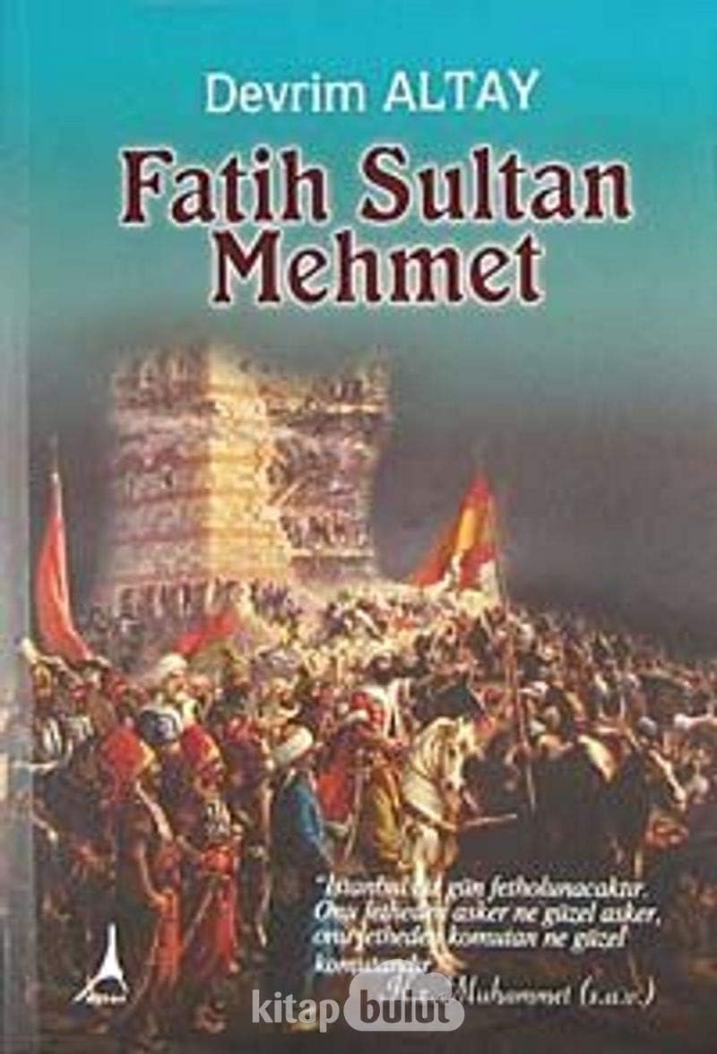 FATİH SULTAN MEHMET (Kapak değişebilir)