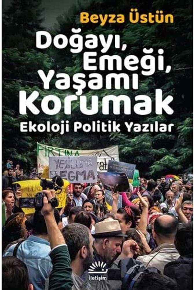Doğayı, Emeği, Yaşamı Korumak: Ekoloji Politik Yazılar