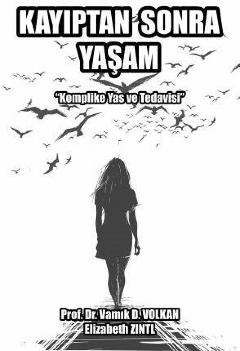 Kayıptan Sonra Yaşam: "Komplike Yas ve Tedavisi"