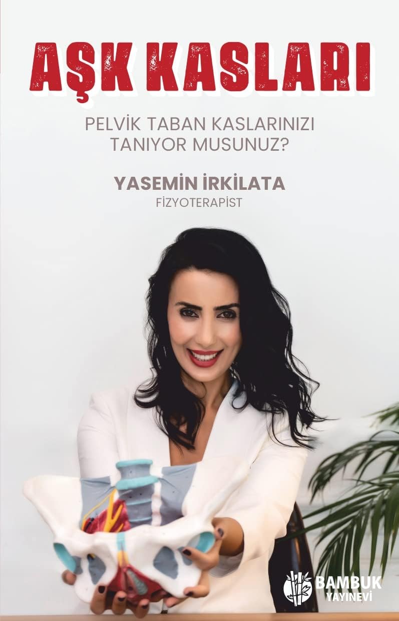 Aşk Kasları: Pelvik Taban Kaslarınızı Tanıyor Musunuz?