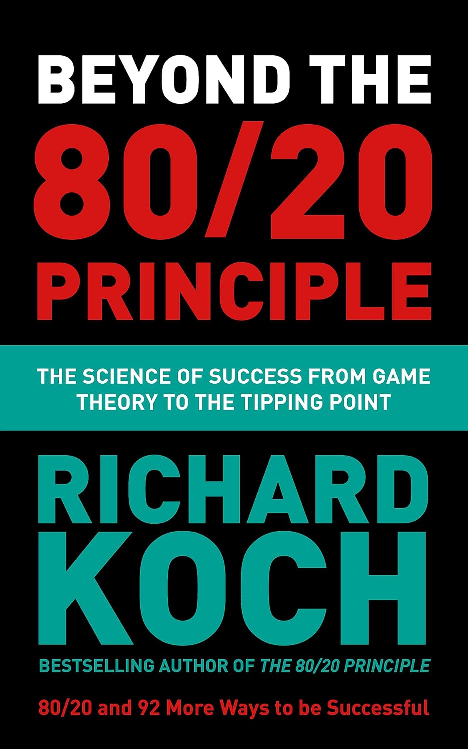 Beyond the 80/20 Principle: The Science of Success from Game Theory to the Tipping Point