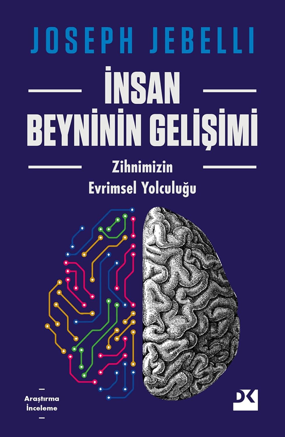 İNSAN BEYNİNİN GELİŞİMİ: Zihnimizin Evrimsel Yolculuğu