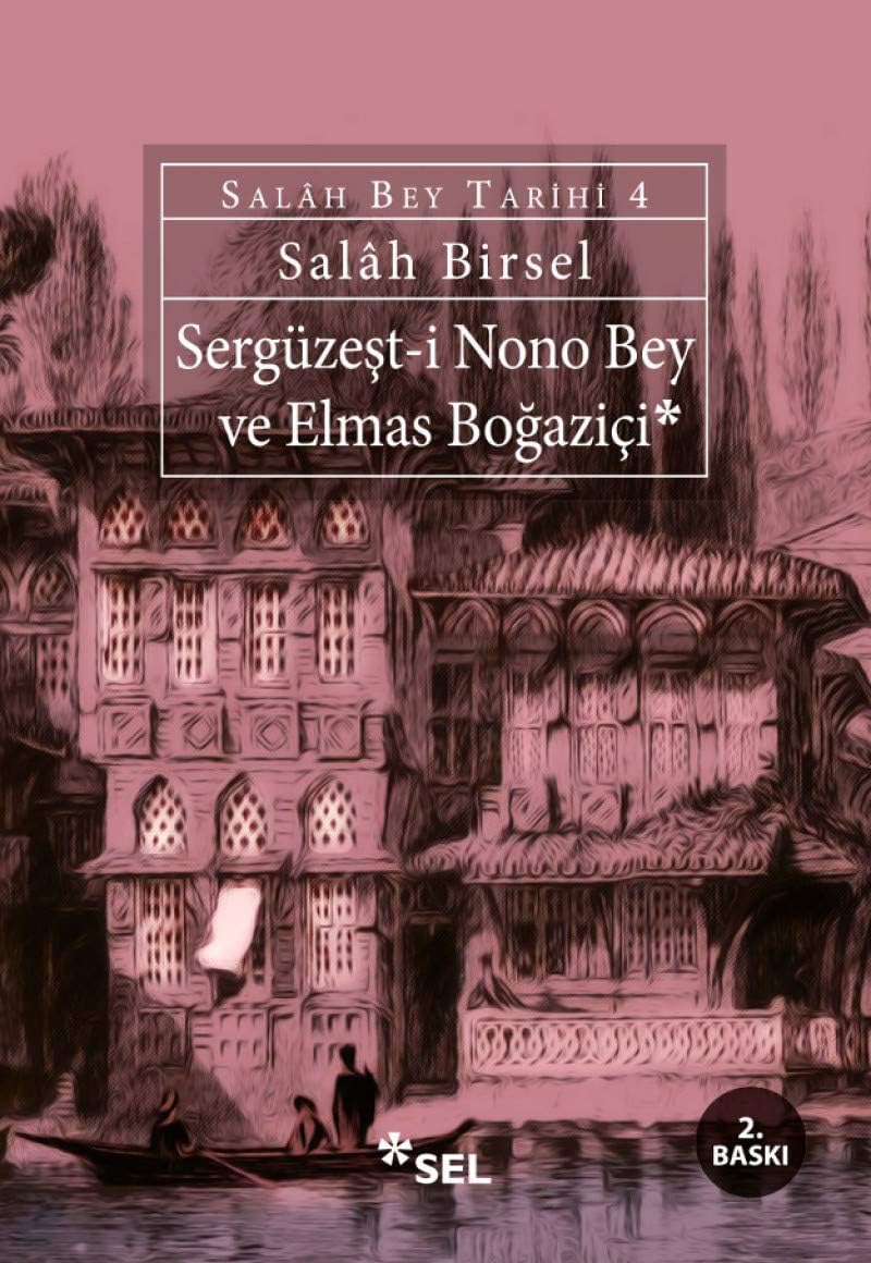 Sergüzeşt-i Nono Bey ve Elmas Boğaziçi: Salah Bey Tarihi 4